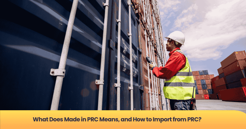 What Does Made in PRC Means, and How to Import from PRC?